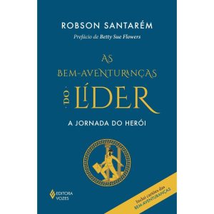 BEM-AVENTURANÇAS DO LÍDER: A JORNADA DO HERÓI - EDITORA VOZES