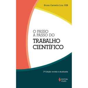 O PASSO A PASSO DO TRABALHO CIENTÍFICO - EDITORA VOZES