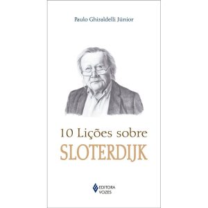10 LIÇÕES SOBRE SLOTERDIJK - EDITORA VOZES