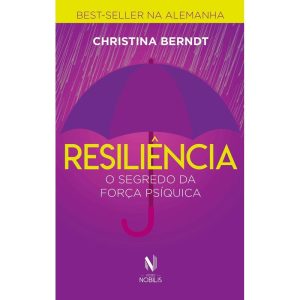 RESILIÊNCIA: O SEGREDO DA FORÇA PSÍQUICA - EDITORA VOZES