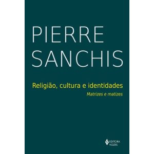 RELIGIÃO, CULTURA E IDENTIDADE - EDITORA VOZES
