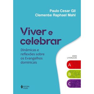 VIVER E CELEBRAR: DINÂMICAS E REFLEXÕES - EDITORA VOZES