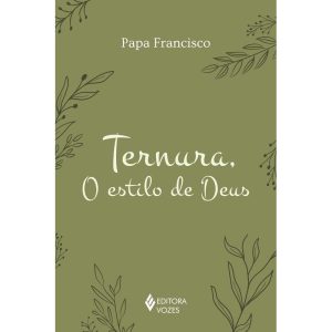 TERNURA, O ESTILO DE DEUS - EDITORA VOZES
