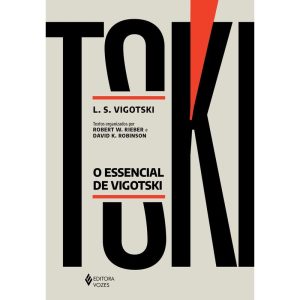 O ESSENCIAL DE VIGOTSKI - EDITORA VOZES