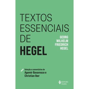 TEXTOS ESSENCIAIS DE HEGEL - EDITORA VOZES