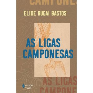 AS LIGAS CAMPONESAS - EDITORA VOZES