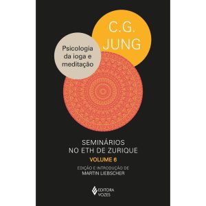 PSICOLOGIA DA IOGA E MEDITAÇÃO: SEMINÁRIOS NO ETH  - EDITORA VOZES
