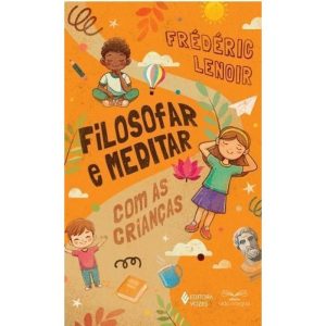 FILOSOFAR E MEDITAR COM AS CRIANÇAS - EDITORA VOZES