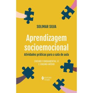 APRENDIZAGEM SOCIOEMOCIONAL: ATIVIDADES PRÁTICAS P - EDITORA VOZES