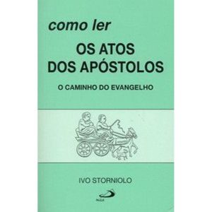 Como ler os Atos dos Apóstolos: o caminho do evangelho
