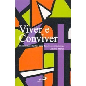 Viver e Conviver: dinâmicas e textos para diferentes momentos