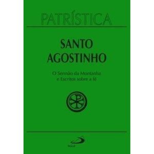 Patrística - O Sermão da Montanha e Escritos Sobre - PAULUS