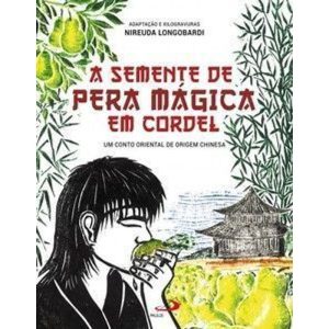 A Semente de Pera Mágica em Cordel: um conto orien - PAULUS