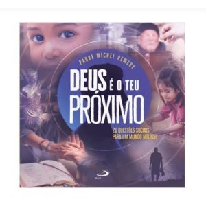 DEUS É O TEU PRÓXIMO