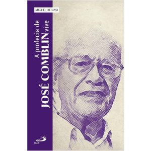 A PROFECIA DE JOSÉ COMBLIN VIVE