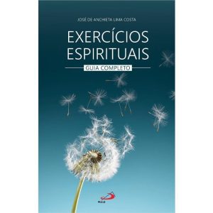 EXERCÍCIOS ESPIRITUAIS - GUIA COMPLETO