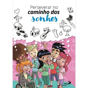 PERSEVERAR NO CAMINHO DOS SONHOS