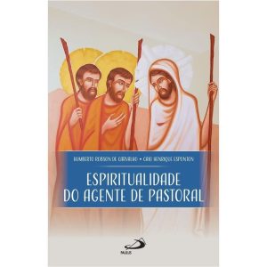 ESPIRITUALIDADE DO AGENTE DE PASTORAL