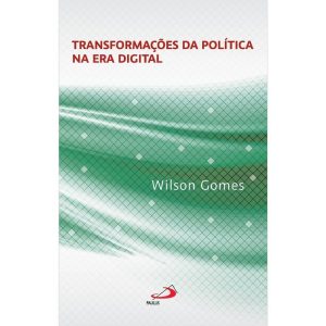 TRANSFORMAÇÕES DA POLÍTICA NA ERA DIGITAL