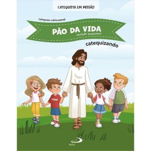 PÃO DA VIDA - INICIAÇÃO EUCARÍSTICA