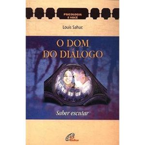 DOM DO DIALOGO - SABER ESCUTAR