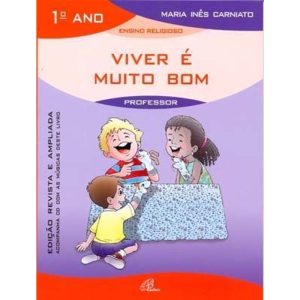 VIVER É MUITO BOM - 1º ANO (LIVRO DO PROFESSOR) -  - PAULINAS
