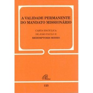 A VALIDADE PERMANENTE DO MANDATO MISSIONÁRIO - 125 - PAULINAS