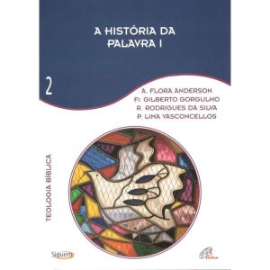 A HISTÓRIA DA PALAVRA I - VOL. 2: TEOLOGIA BÍBLICA - PAULINAS