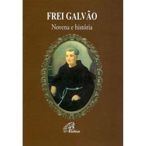 FREI GALVÃO - NOVENA E HISTÓRIA