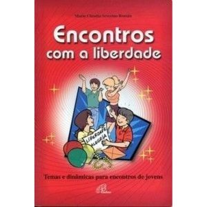 ENCONTROS COM A LIBERDADE: TEMAS E DINAMICAS PARA ENCONTROS DE JOVENS - 3
