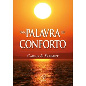 UMA PALAVRA DE CONFORTO: MENSAGEM PARA CORAÇÕES SO - PAULINAS