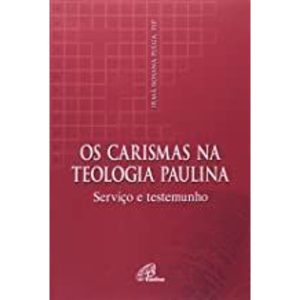 CARISMAS NA TEOLOGIA PAULINA, OS - 1