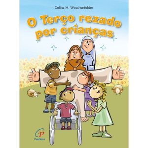 O TERÇO REZADO POR CRIANÇAS - PAULINAS