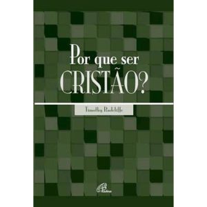 POR QUE SER CRISTÃO? - PAULINAS