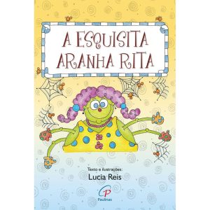 A ESQUISITA ARANHA RITA - PAULINAS