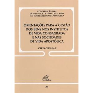 ORIENTAÇÕES PARA A GESTÃO DOS BENS NOS INSTITUTOS  - PAULINAS