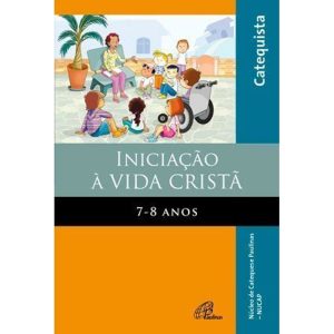 INICIAÇÃO À VIDA CRISTÃ: 7 - 8 ANOS - LIVRO DO CAT - PAULINAS