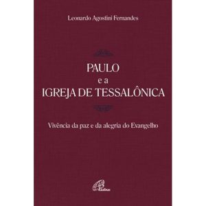 PAULO E A IGREJA DE TESSALÔNICA: VIVÊNCIA DA PAZ E - PAULINAS