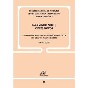 PARA VINHO NOVO, ODRES NOVOS - DOC. 46: A VIDA CON - PAULINAS