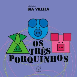 OS TRÊS PORQUINHOS - 4A. EDIÇÃO - PAULINAS