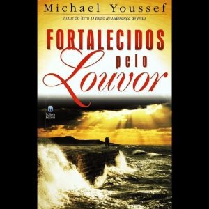 FORTALECIDOS PELO LOUVOR