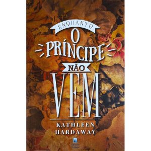 ENQUANTO O PRÍNCIPE NÃO VEM
