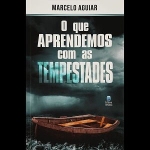 O QUE APRENDEMOS COM AS TEMPESTADES