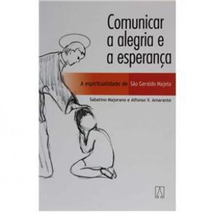 COMUNICAR A ALEGRIA E A ESPERANCA - EDITORA SANTUÁRIO