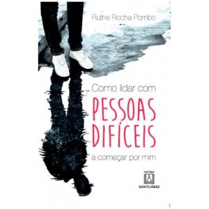 COMO LIDAR COM PESSOAS DIFICEIS... - A COMECAR POR - EDITORA SANTUÁRIO