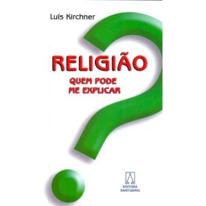RELIGIAO - QUEM PODE ME EXPLICAR - EDITORA SANTUÁRIO