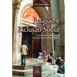 RELIGIAO E EXCLUSAO SOCIAL - EDITORA SANTUÁRIO