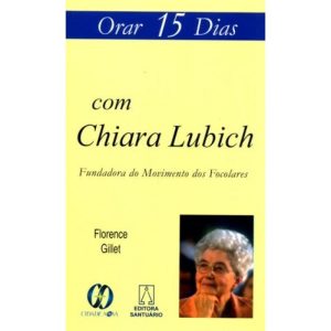 ORAR 15 DIAS COM CHIARA LUBICH - EDITORA SANTUÁRIO