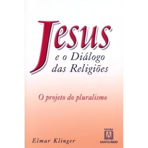 JESUS E O DIALOGO DAS RELIGIOES - EDITORA SANTUÁRIO