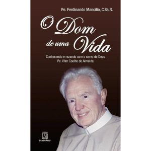 DOM DE UMA VIDA, O - CONHECENDO E REZANDO COM O SE - EDITORA SANTUÁRIO